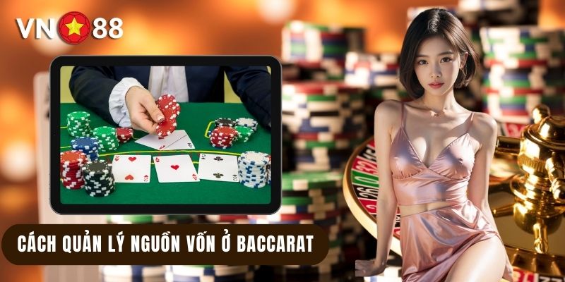 Cách quản lý nguồn vốn ở Baccarat